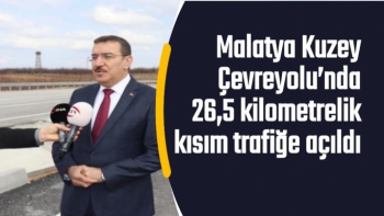 Malatya Kuzey Çevreyolu´nda 26,5 kilometrelik kısım trafiğe açıldı