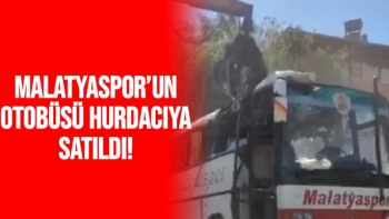 Malatyaspor’un otobüsü hurdacıya satıldı!
