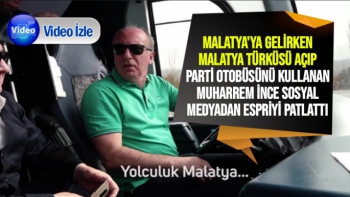 Muharrem İnce Malatya Türküsü ile Malatya'ya geliyor
