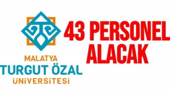 Turgut Özal Üniversitesi 43 personel alacak 