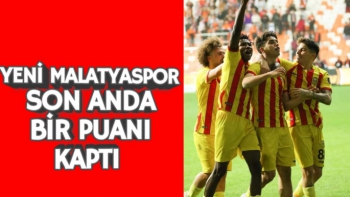 Yeni Malatyaspor son anda bir puanı kaptı 