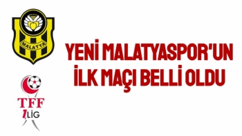 Yeni Malatyaspor'un  İlk maçı belli oldu
