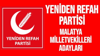Yeniden Refah Partisi Malatya Milletvekilleri adayları