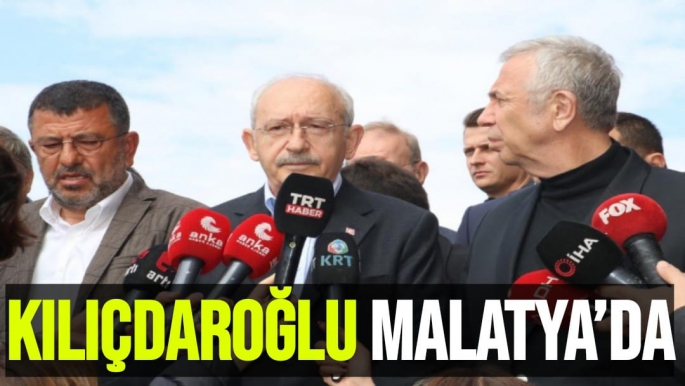 Kılıçdaroğlu Malatya’da
