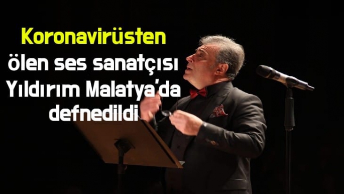Koronavirüsten ölen ses sanatçısı Malatya'da defnedildi
