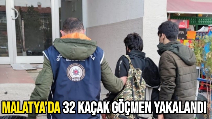 Malatya´da 32 kaçak göçmen yakalandı