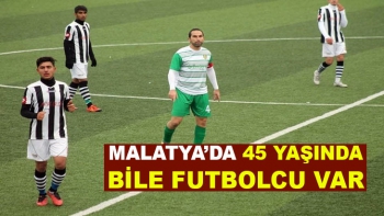 Malatya’da 45 Yaşında Bile Futbolcu Var