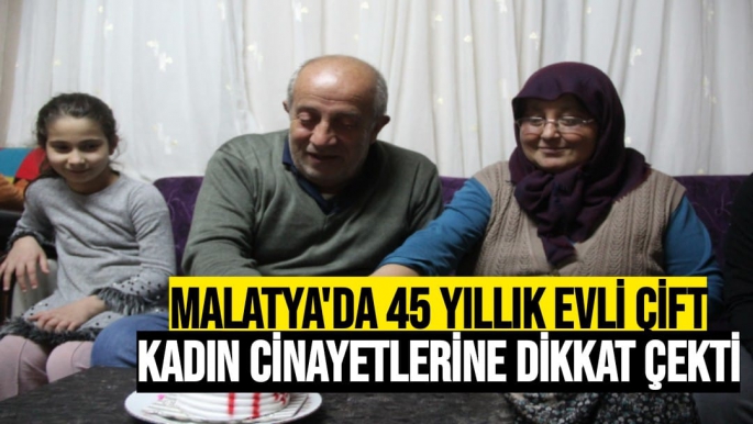 Malatya'da 45 yıllık evli çift  kadın cinayetlerine dikkat çekti