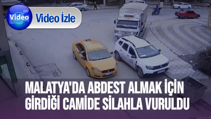 Malatya'da Abdest almak için girdiği camide silahla vuruldu