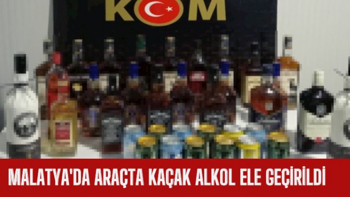 Malatya'da araçta kaçak alkol ele geçirildi