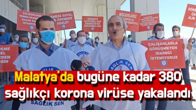 Malatya’da bugüne kadar 380 sağlıkçı korona virüse yakalandı