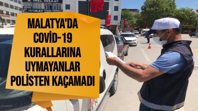 Malatya'da Covid-19 kurallarına uymayanlar polisten kaçamadı