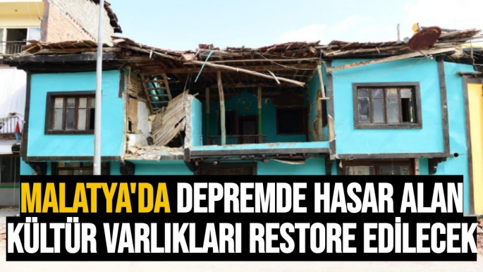 Malatya´da depremde hasar alan kültür varlıkları restore edilecek