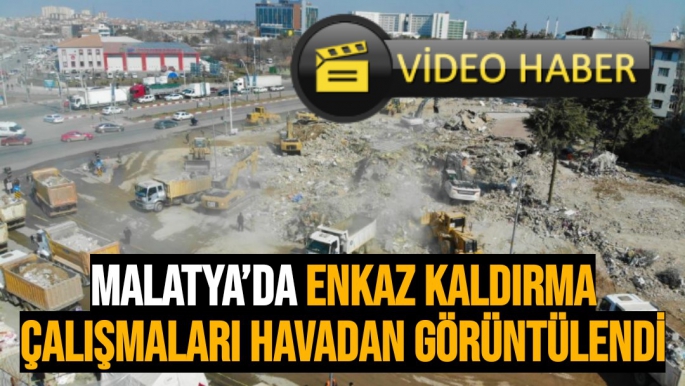 Malatya'da Depremin 21´inci gününde enkaz çalışmaları havadan görüntülendi