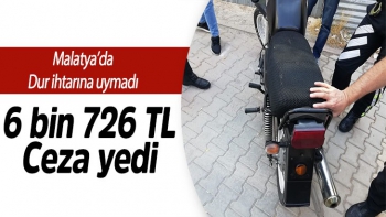 Malatya’da Dur ihtarına uymadı 6 bin 726 TL ceza yedi