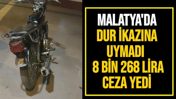 Malatya'da Dur' ikazına uymadı   8 bin 268 lira ceza yedi