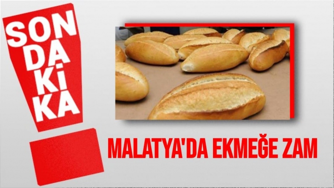 Malatya'da Ekmeğe zam