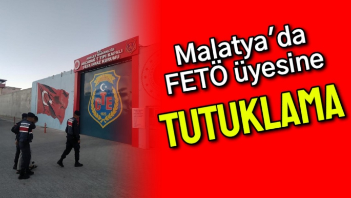 Malatya'da FETÖ üyesine tutuklama