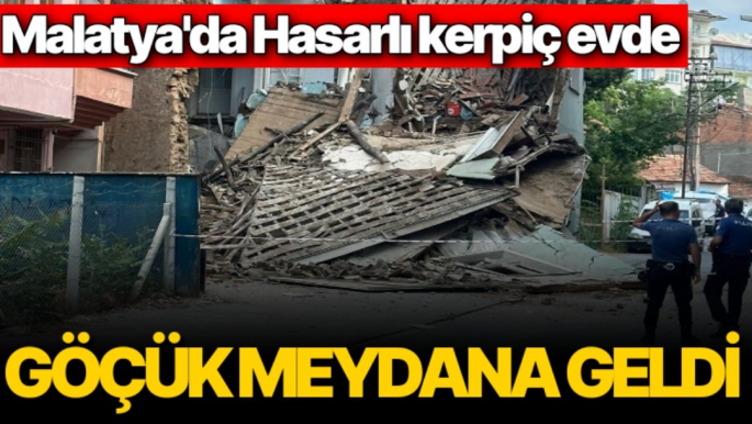 Malatya'da hasarlı kerpiç evde göçük meydana geldi