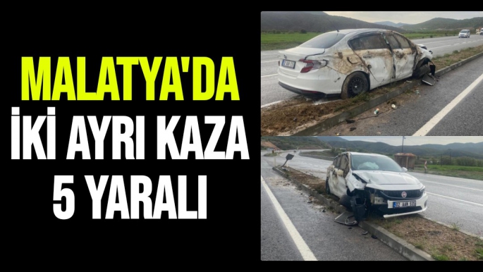 Malatya'da iki ayrı kaza