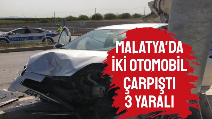 Malatya'da İki otomobil çarpıştı: 3 yaralı