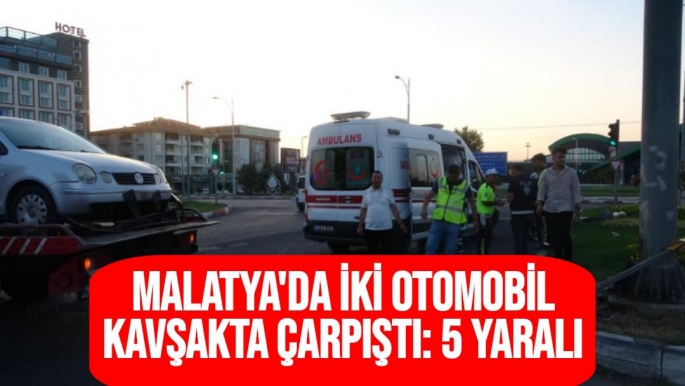 Malatya'da İki otomobil kavşakta çarpıştı: 5 yaralı