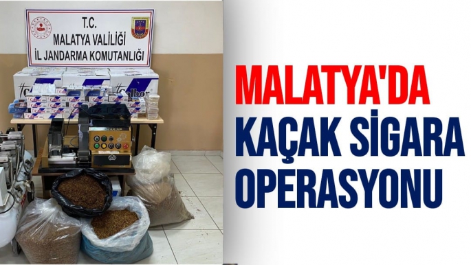 Malatya'da  kaçak sigara operasyonu