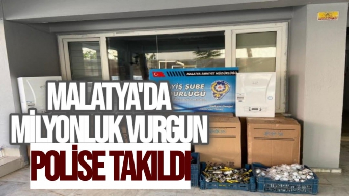 Malatya'da Milyonluk vurgun polise takıldı
