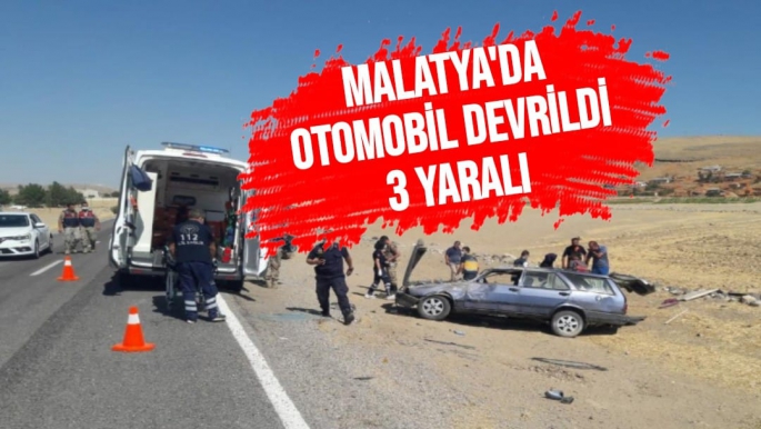 Malatya'da Otomobil devrildi: 3 yaralı