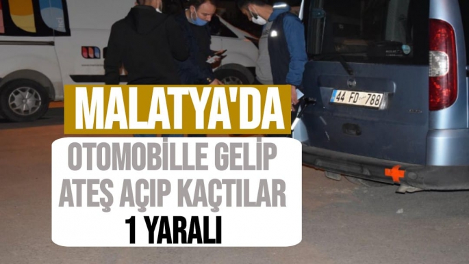 Malatya'da Otomobille gelip ateş açıp kaçtılar 