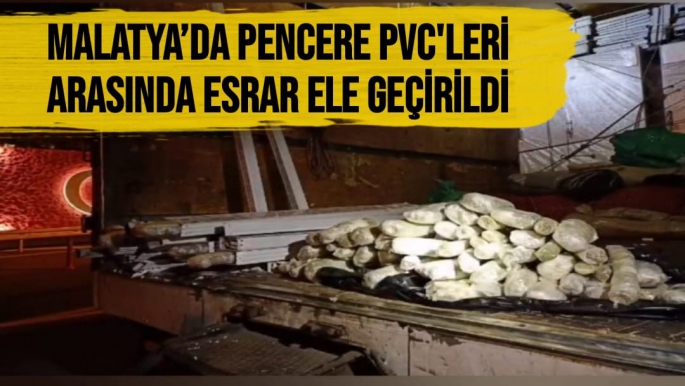 Malatya’da pencere PVC'leri arasında esrar ele geçirildi