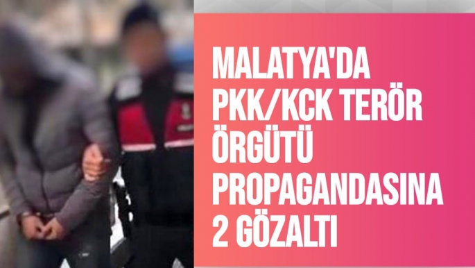 Malatya'da PKK/KCK terör örgütü propagandasına 2 gözaltı