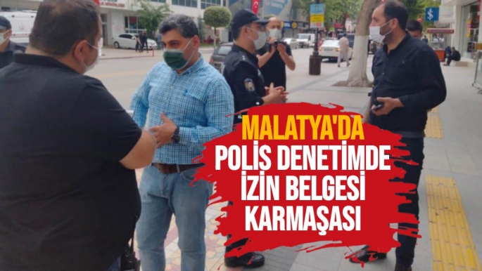 Malatya'da Polis denetimde izin belgesi karmaşası