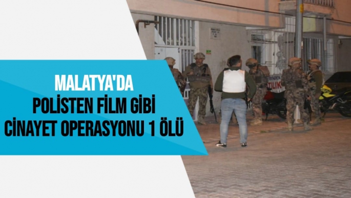 Malatya'da polisten film gibi cinayet operasyonu 1 Ölü