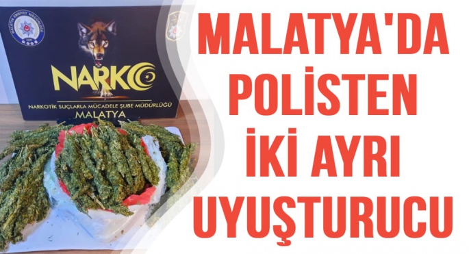 Malatya'da Polisten iki ayrı uyuşturucu operasyonu