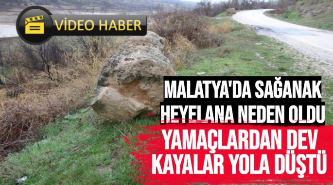 Malatya'da Sağanak heyelana neden oldu, yamaçlardan dev kayalar yola düştü