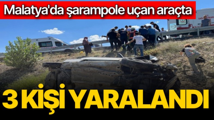 Malatya'da şarampole uçan araçta 3 kişi yaralandı