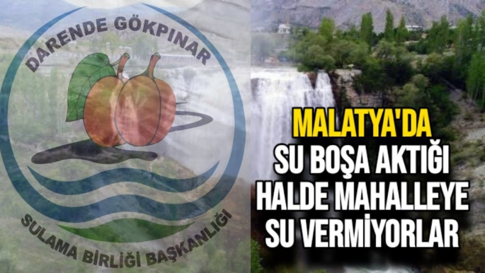 Malatya'da Su boşa aktığı halde o mahalleye su vermiyorlar