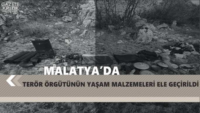 Malatya'da Terör örgütünün yaşam malzemeleri ele geçirildi