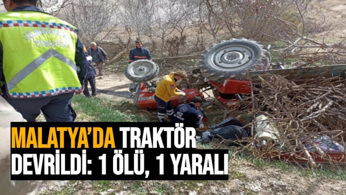 Malatya´da traktör devrildi: 1 ölü, 1 yaralı