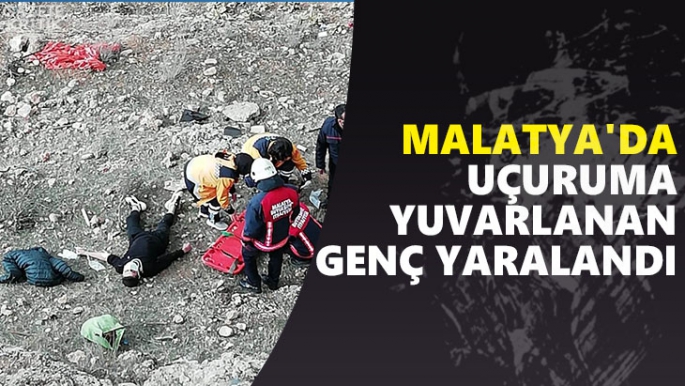 Malatya'da uçuruma yuvarlanan genç yaralandı