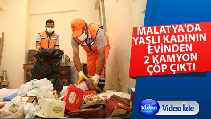 Malatya'da yaşlı kadının evinden 2 kamyon çöp çıktı