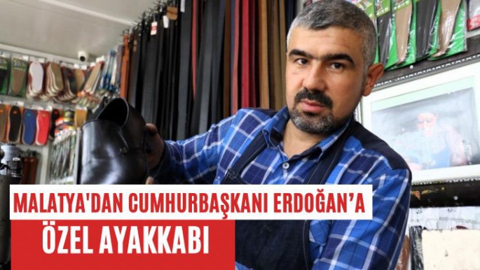 Malatya'dan Cumhurbaşkanı Erdoğan’a özel ayakkabı