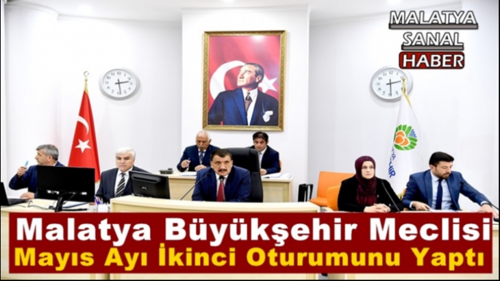 Malatya Büyükşehir Meclisi Mayıs Ayı İkinci Oturumunu Yaptı
