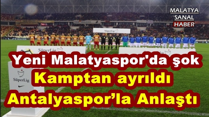 Kamptan ayrıldı  Antalyaspor’la Anlaştı