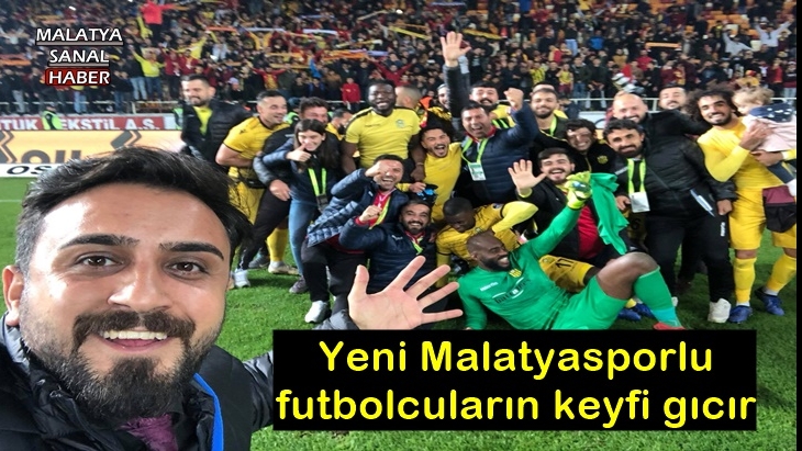 Yeni Malatyasporlu futbolcuların keyfi gıcır