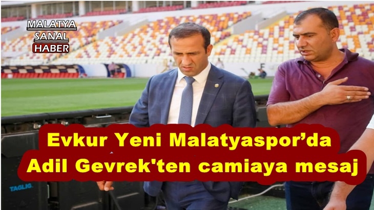 Evkur Yeni Malatyaspor’da Adil Gevrek’ten camiaya mesaj