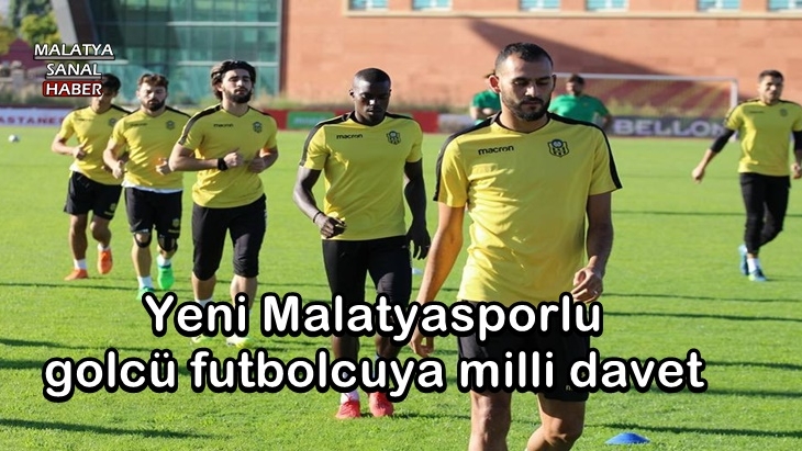 Yeni Malatyasporlu golcü futbolcuya milli davet