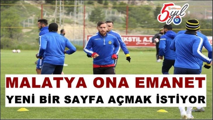 Yeni Malatyaspor, Kasımpaşa maçıyla yeni bir sayfa açmak istiyor