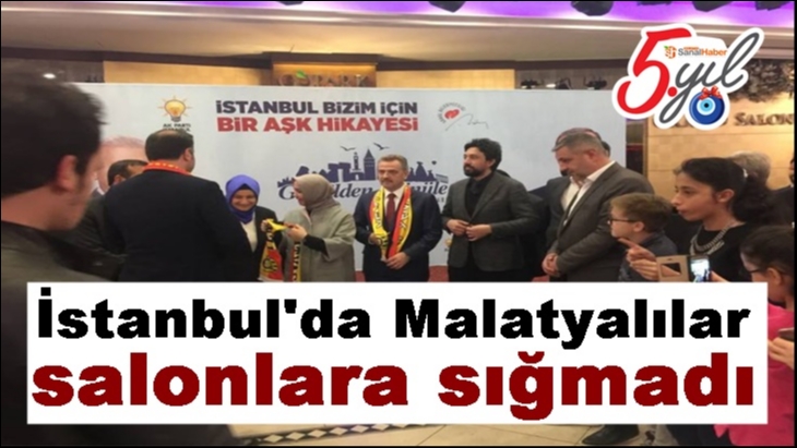 İstanbul'da Malatyalılar salonlara sığmadı